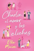 charlie_el_amor_y_otros_cliches