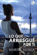 lo_que_arriesgue_por_ti_ms